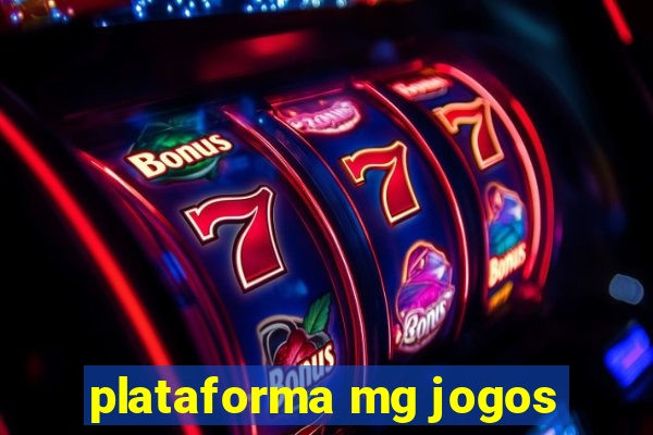 plataforma mg jogos